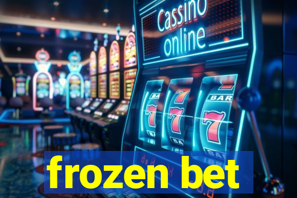 frozen bet